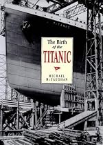 The Birth of the Titanic