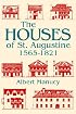 The Houses of St. Augustine, 1565-1821 (A Florida Sand Dollar Book)
