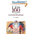 Les 100 mythes de la culture g�n�rale