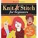 Knit and Stitch for Beginners: 25 Fun & Easy Projects