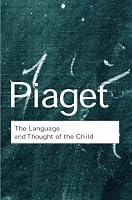 Language and Thought of the Child (Routledge Classics)