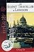 The Silent Traveller in London (Lost & Found Classic Travel Writing) (Lost & Found Classic Travel Writing) (Lost & Found Classic Travel Writing)
