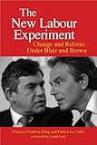 The New Labour experiment : change and reform under Blair and Brown