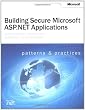 Building Secure Microsoft ASP.NET Applications (Pro-Developer)