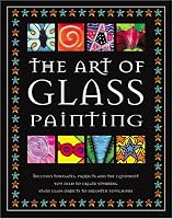 The Art of Glass Painting (Classic Craft Cases) (Classic Craft Cases)