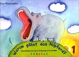 Unterhaltsame Sprech�bungen f�r Kinder, Bd.1, Warum g�hnt das Nilpferd?