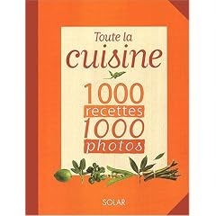 Toute la cuisine : 1000 Recettes, 1000 photos