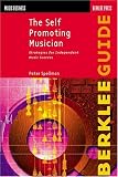 The Self-Promoting Musician (Music Business) by Berklee Press