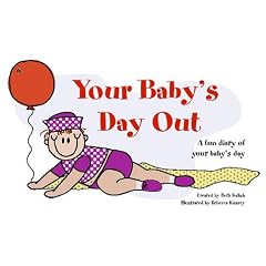 Your Baby's Day Out : A Fun Diary of Your Baby's Day