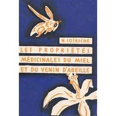 Les propri�t�s m�dicinales du miel et du venin d'abeille.