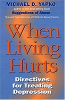 When Living Hurts: Directives For Treating Depression