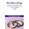 Ehevertrag und Scheidungsvereinbarung: Vertragsmuster mit Erl�uterungen