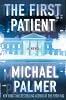 The first patient by  Michael Palmer 