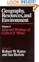 Geography, Resources and Environment, Volume 1: Selected Writings of Gilbert F. White (Geography, Resources, and Environment, Vol 1)