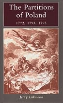 The Partitions of Poland, 1772, 1793, 1795