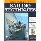 The Handbook of Sailing Techniques: Professional Tips, Expert Advice, Essential Skills by Twain Braden