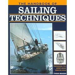 The Handbook of Sailing Techniques: Professional Tips, Expert Advice, Essential Skills