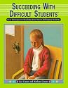 Succeeding with Difficult Students: New Strategies for Reaching Your Most Challenging Students