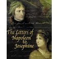 The Letters of Napoleon to Josephine by Napoleon Bonaparte, Diana Reid Haig, Napoleon, and Josephine