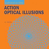 Action Optical Illusions (Super Visions)