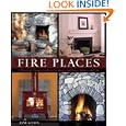 Fire Places: A Practical Design Guide to Fireplaces and Stoves Indoors and Out by  Jane Gitlin