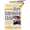 The Over-scheduled Child: Avoiding the Hyper-parenting Trap