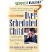 The Over-Scheduled Child: Avoiding the Hyper-Parenting Trap