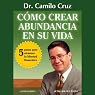Como crear abundancia en su vida: 5 pasos para alcanzar la libertad financiera