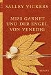 Miss Garnet und der Engel von Venedig