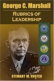George C. Marshall: The Rubrics of Leadership