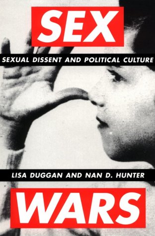 Sex Wars: Sexual Dissent and Political Culture
