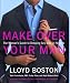 Make Over Your Man: The Woman's Guide to Dressing Any Man in Her Life