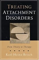 Treating Attachment Disorders: From Theory to Therapy