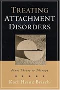 Treating Attachment Disorders: From Theory to Therapy