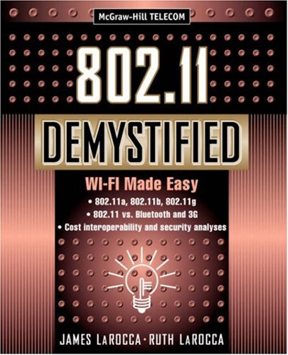802.11 Demystified: Wi-Fi Made Easy (Telecommunications)