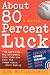 Books : About 80 Percent Luck: A Sportswriter's Tale