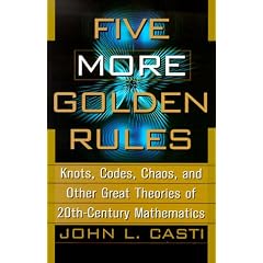 Five More Golden Rules: Knots, Codes, Chaos and Other Great Theories of 20th-Century Mathematics