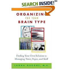 Organizing for Your Brain Type: Finding Your Own Solution to Managing Time, Paper, and Stuff