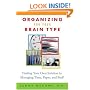 Organizing for Your Brain Type: Finding Your Own Solution to Managing Time, Paper, and Stuff