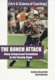 The Bunch Attack: Using Compressed, Clustered Formations in the Passing Game (The Art & Science of Coaching Series)