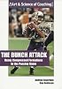 The Bunch Attack: Using Compressed, Clustered Formations in the Passing Game (The Art & Science of Coaching Series)