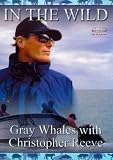 In The Wild - Grey Whales With Christopher Reeve [1998] [DVD]