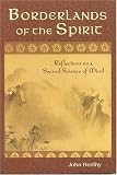 Borderlands of the Spirit: Reflections on a Sacred Science of Mind (Perennial Philosophy)