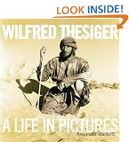 Wilfred Thesiger: A Life in Pictures
