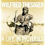 Wilfred Thesiger: A Life in Pictures
