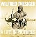 Wilfred Thesiger: A Life in Pictures