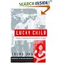 Lucky Child : A Daughter of Cambodia Reunites with the Sister She Left Behind
