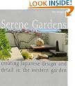 Serene Gardens: Creating Japanese Design and Detail in the Western Garden
