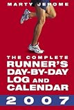 The Complete Runners Day-by-Day Log and Calendar 2007