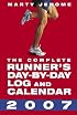 The Complete Runner's Day-by-Day Log and Calendar 2007